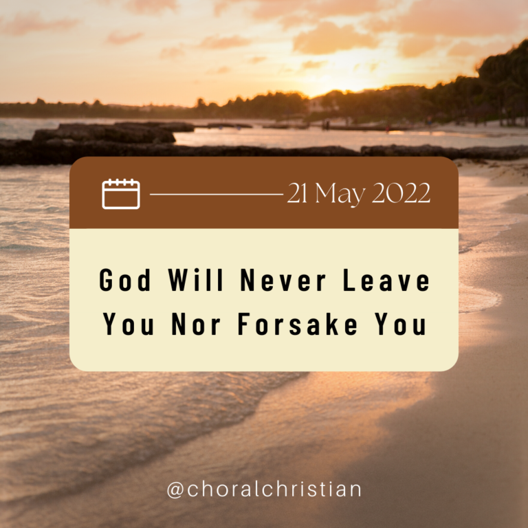 God will never leave you